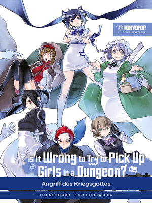 cover image of Is It Wrong to Try to Pick Up Girls in a Dungeon? – Light Novel, Band 08